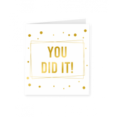 Wenskaart Goud Wit You Did It!